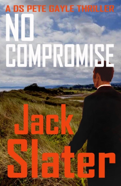 No Compromise (DS Peter Gayle thriller series, Book 7)