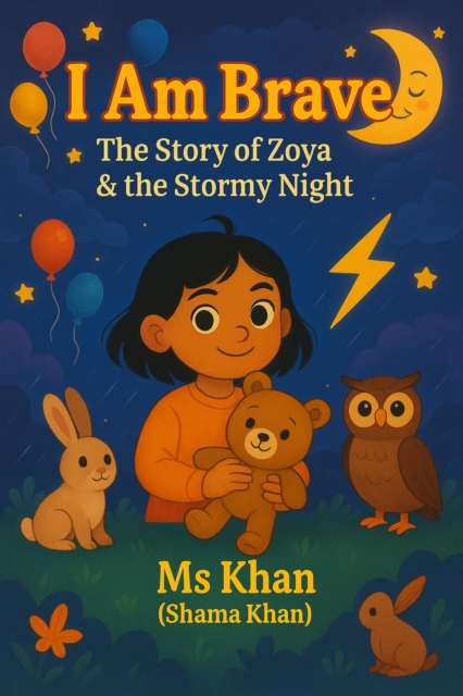 I Am Brave - The Story of Zoya & the Stormy Night&quote;