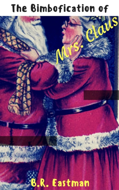 Bimbofication of Mrs Claus: From Jolly and Old to Bright and Bubbley!