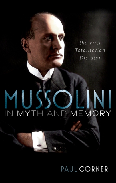 Mussolini in Myth and Memory