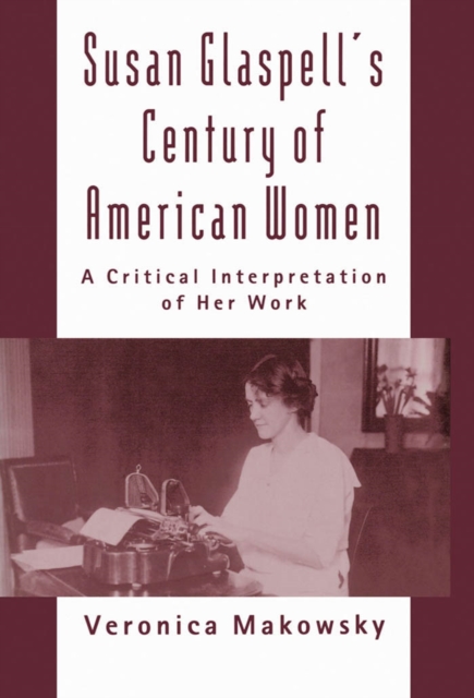 Susan Glaspell's Century of American Women