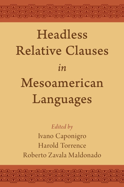 Headless Relative Clauses in Mesoamerican Languages