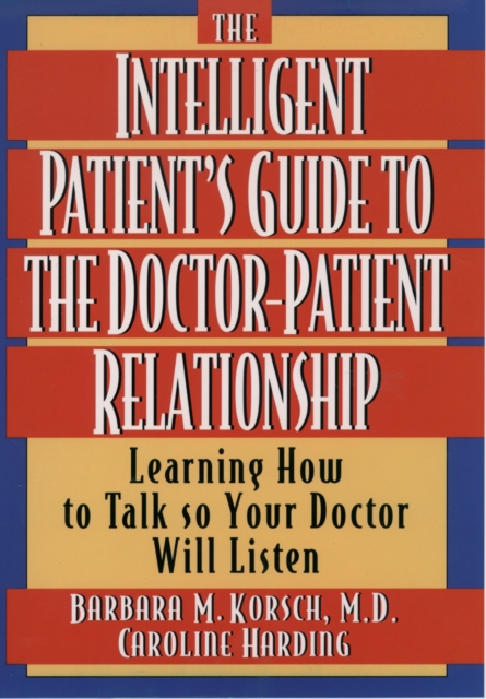 Intelligent Patient's Guide to the Doctor-Patient Relationship
