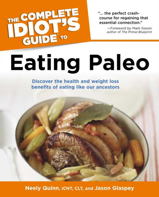 Complete Idiot's Guide to Eating Paleo