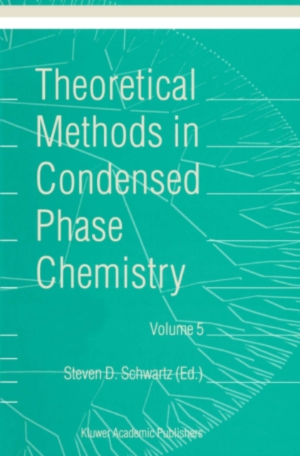 Theoretical Methods in Condensed Phase Chemistry