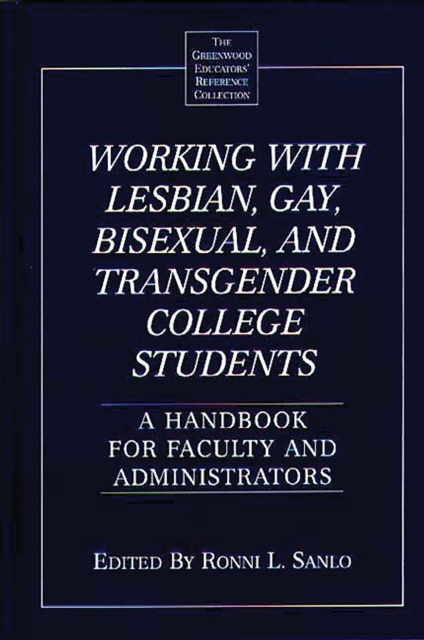 Working with Lesbian, Gay, Bisexual, and Transgender College Students