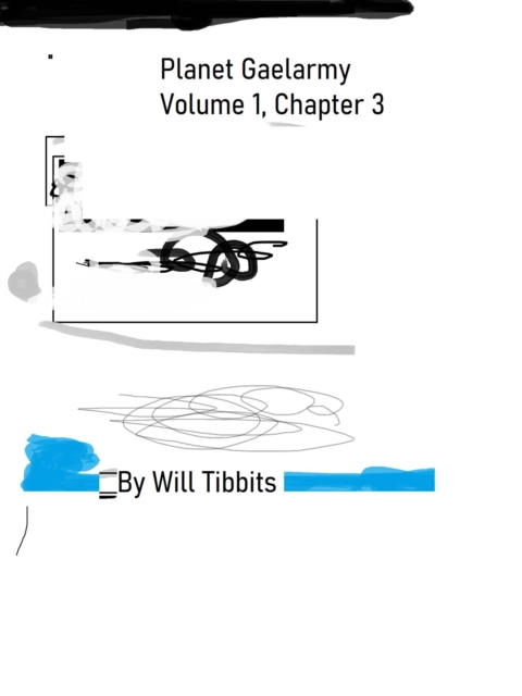 Chronicles of Planet Gaelarmy Volume 1, Chapter 3