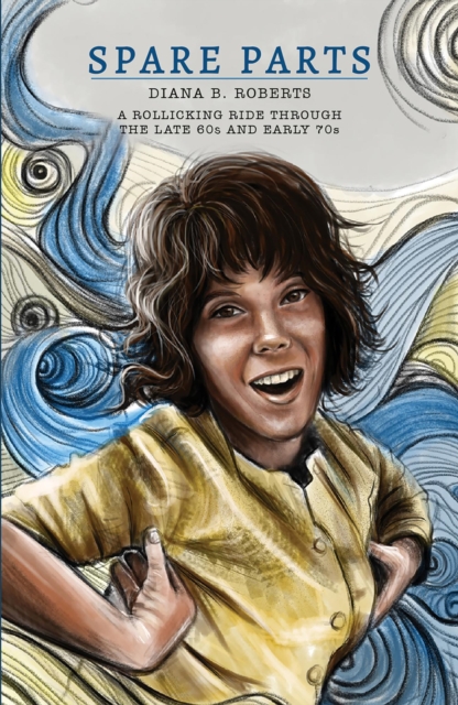 Spare Parts-A Rollicking Ride through the late 60s and early 70s