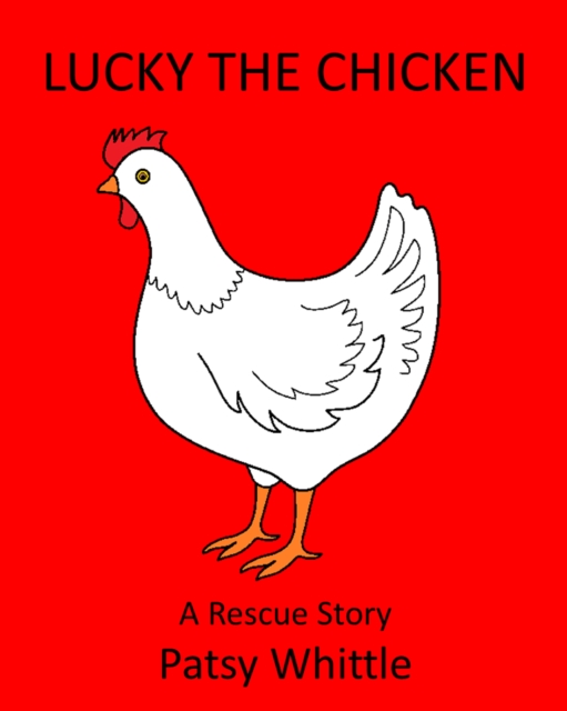 Lucky the Chicken: A Rescue Story