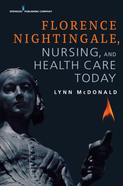 Florence Nightingale, Nursing, and Health Care Today