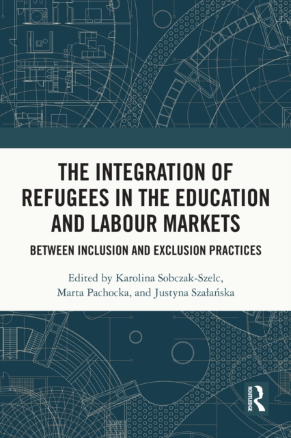 Integration of Refugees in the Education and Labour Markets