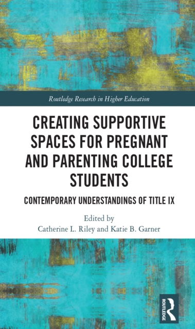 Creating Supportive Spaces for Pregnant and Parenting College Students