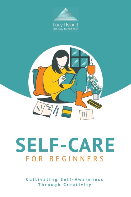 How to be Creative: Self-Care for Beginners