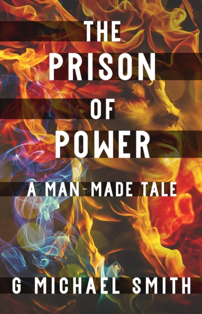 Prison of Power: A Man-Made Tale