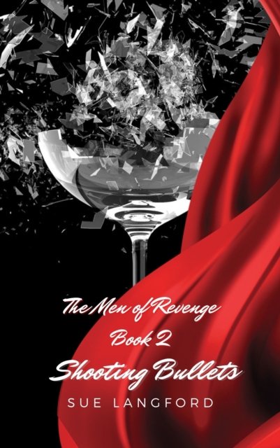 Shooting Bullets: The Men of Revenge Book 2