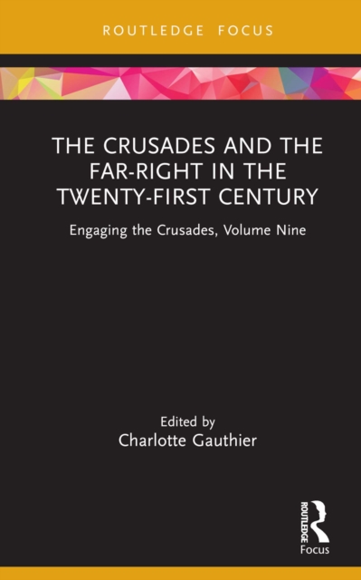 Crusades and the Far-Right in the Twenty-First Century