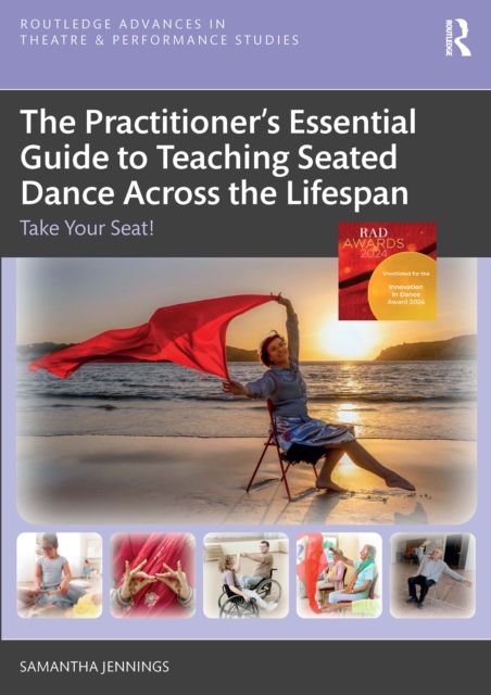 Practitioner's Essential Guide to Teaching Seated Dance Across the Lifespan