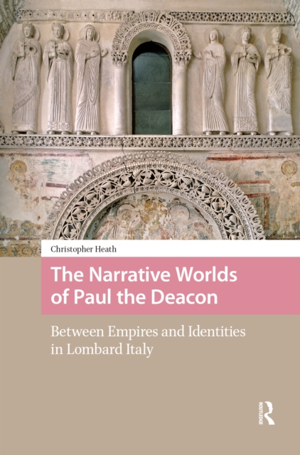 Narrative Worlds of Paul the Deacon