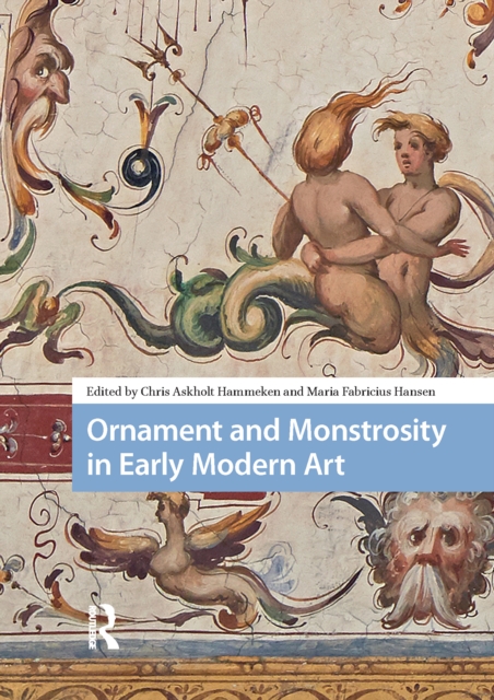 Ornament and Monstrosity in Early Modern Art