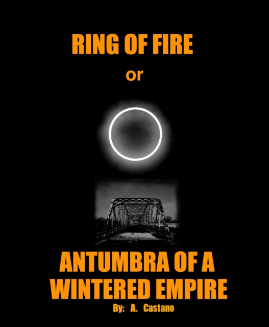 Ring of Fire; Or: Antumbra of a Wintered Empire