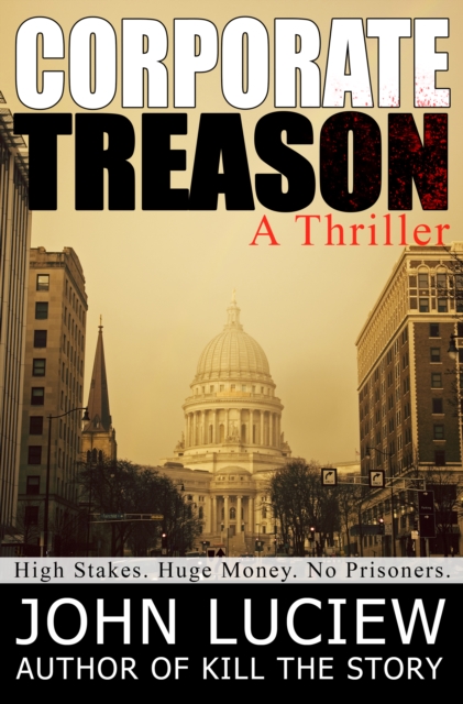 Corporate Treason: A Thriller