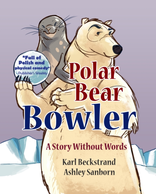 Polar Bear Bowler: A Story Without Words