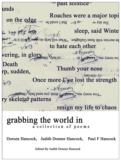Grabbing The World In: A Collection of Poems