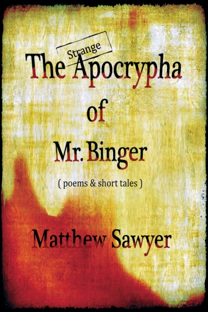 Strange Apocrypha Of Mr Binger