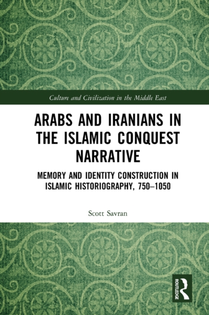 Arabs and Iranians in the Islamic Conquest Narrative