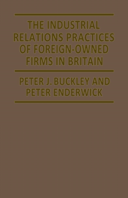Industrial Relations Practices of Foreign-owned Firms in Britain