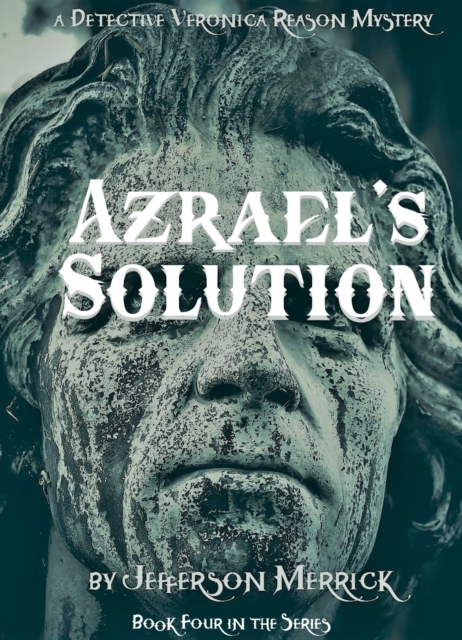 Azrael's Solution     Book Four in the DS Veronica Reason Series