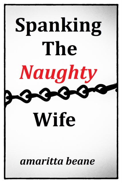 Spanking The Naughty Wife
