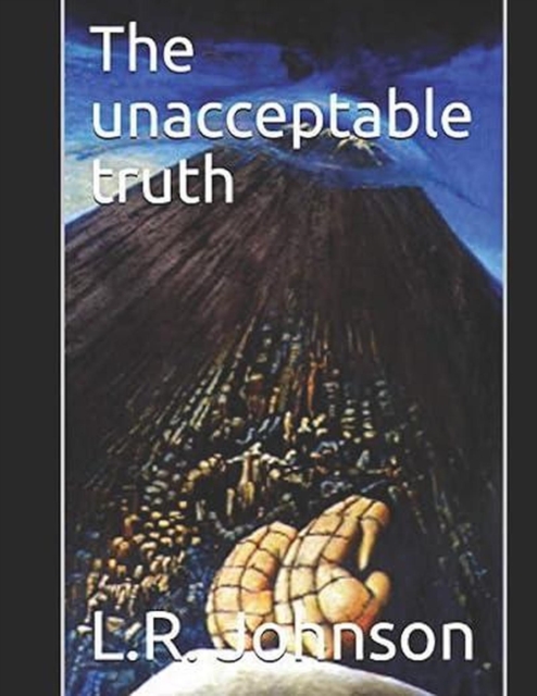 Unacceptable Truth
