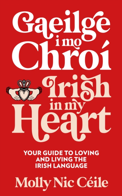 Gaeilge i Mo Chro  - Irish In My Heart