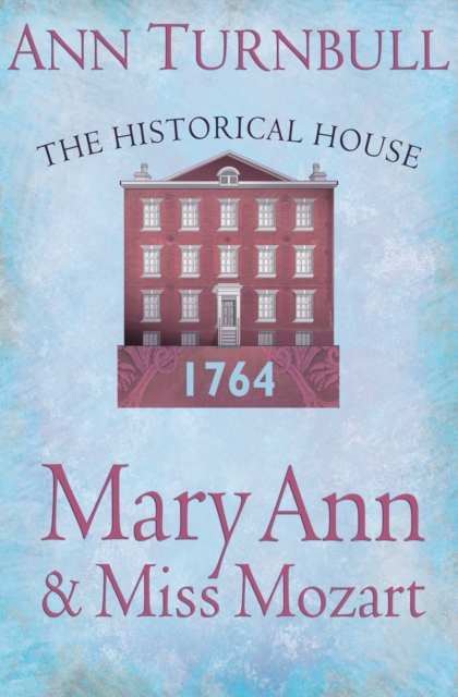 Historial House Mary Ann and Miss Mozart