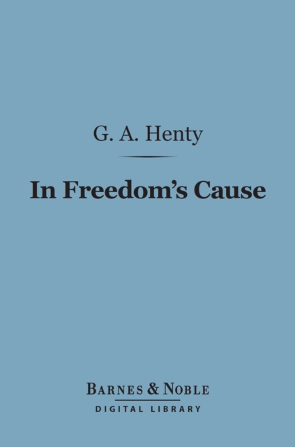 In Freedom's Cause (Barnes & Noble Digital Library)