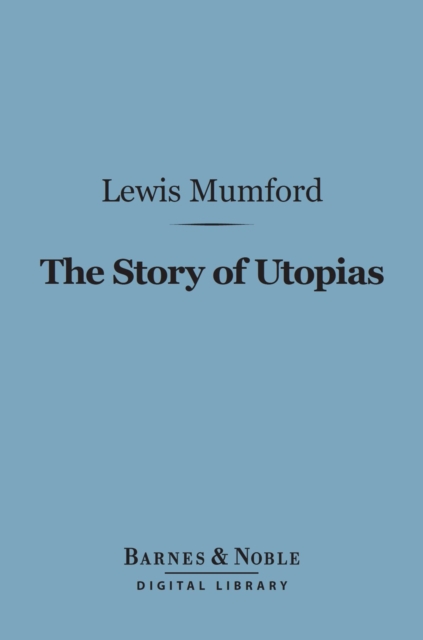Story of Utopias (Barnes & Noble Digital Library)