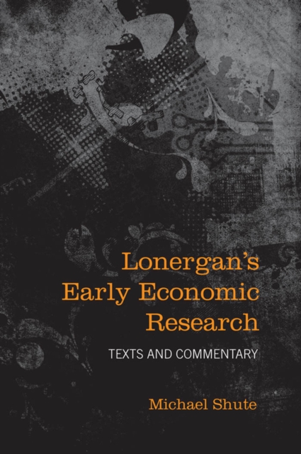 Lonergan's Early Economic Research
