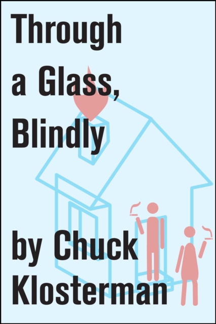 Through a Glass, Blindly