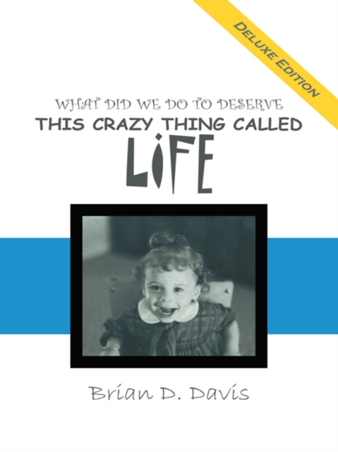 What Did We Do to Deserve This Crazy Thing Called Life