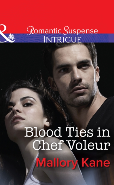 Blood Ties in Chef Voleur (Mills & Boon Intrigue) (The Delancey Dynasty, Book 10)