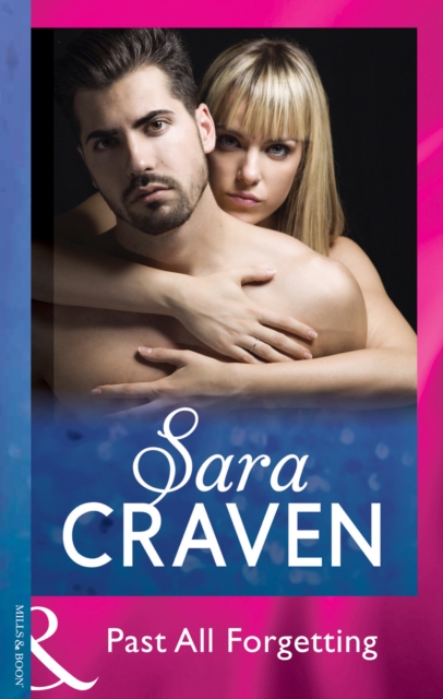 Past All Forgetting (Mills & Boon Modern)