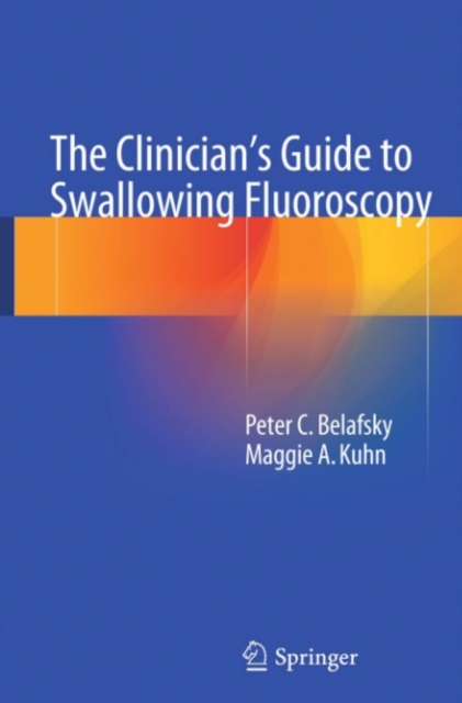 Clinician's Guide to Swallowing Fluoroscopy