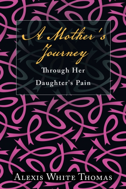 Mother's Journey Through Her Daughter's Pain