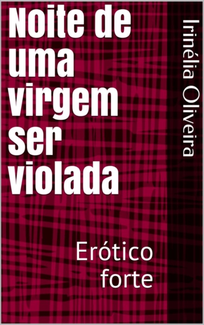 Noite de uma virgem ser violada