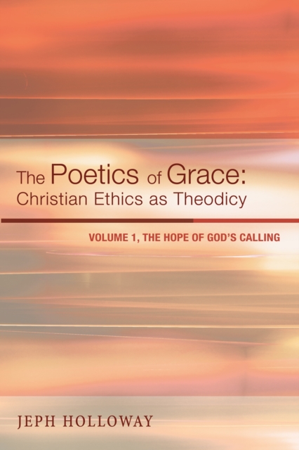 Poetics of Grace: Christian Ethics as Theodicy