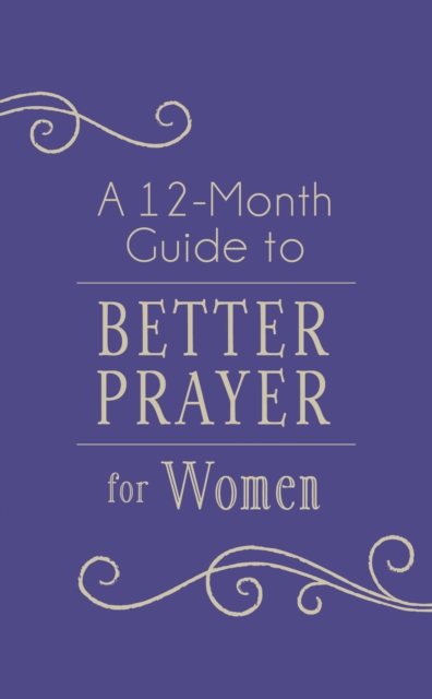 12-Month Guide to Better Prayer for Women