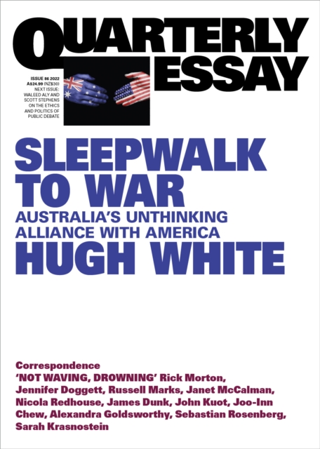 Sleepwalk to War: Quarterly Essay 86