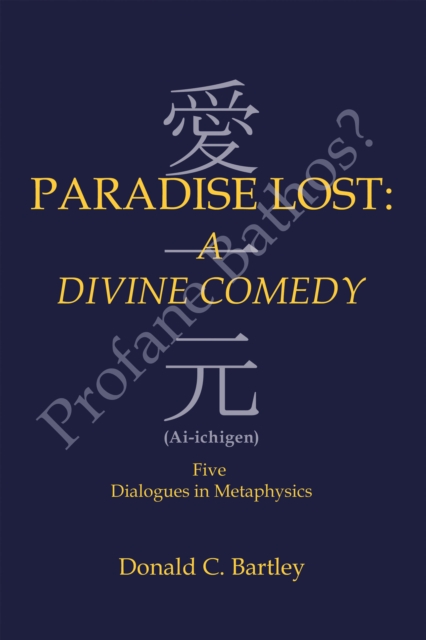 Paradise Lost: a Divine Comedy or Profane Bathos?