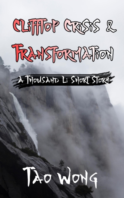 Clifftop Crisis and Transformation: A Thousand Li Short Story